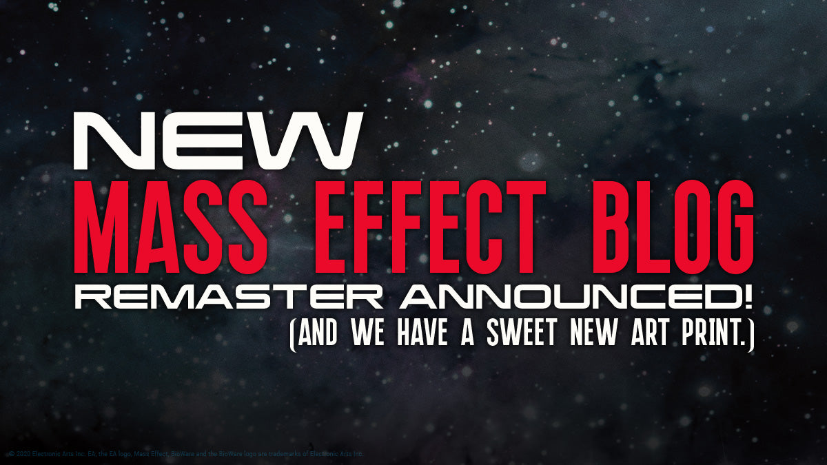 Mass Effect Remaster Announcement & New Art Print!